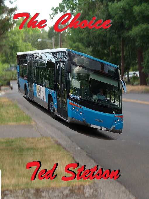 Title details for The Choice by Ted Stetson - Available